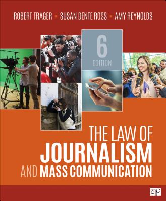 The Law of Journalism and Mass Communication - Trager, Robert E, and Ross, Susan D, and Reynolds, Amy
