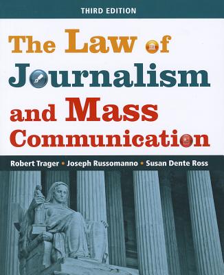 The Law of Journalism and Mass Communication - Trager, Robert E, and Russomanno, Joseph, and Ross, Susan D