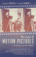 The Law of Motion Pictures Including the Law of the Theatre: Treating of the Various Rights of the Author, Actor ...with Chapters on Unfair Competition, and Copyright Protection in the United States, Great Britain and Her Colonial Possessions (1918)