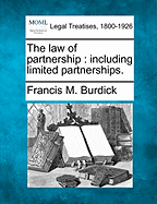 The Law of Partnership: Including Limited Partnerships.