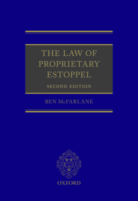 The Law of Proprietary Estoppel - McFarlane, Ben