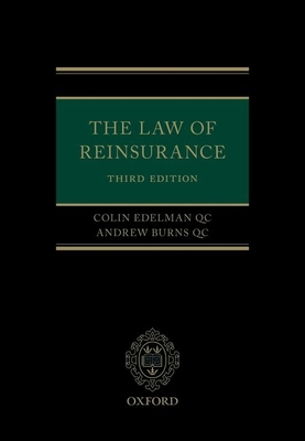 The Law of Reinsurance - Edelman, QC, Colin, and Burns, QC, Andrew