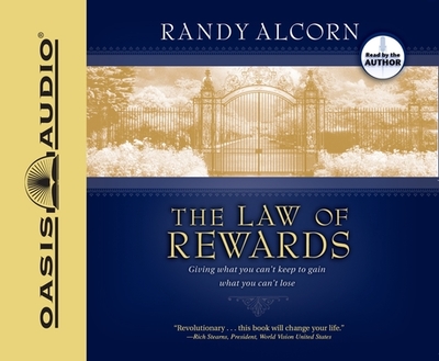 The Law of Rewards: Giving What You Can't Keep to Gain What You Can't Lose - Alcorn, Randy (Narrator)