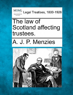 The law of Scotland affecting trustees. - Menzies, A J P