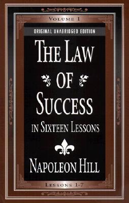 The Law of Success: In Sixteen Lessons - Hill, Napoleon