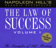 The Law of Success, Volume I: The Principles of Self-Mastery