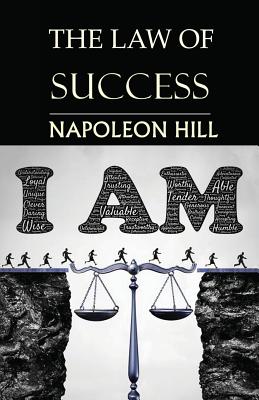 The Law of Success: You Can Do It, if You Believe You Can! - Hill, Napoleon