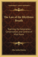 The Law of the Rhythmic Breath: Teaching the Generation, Conservation, and Control of Vital Force