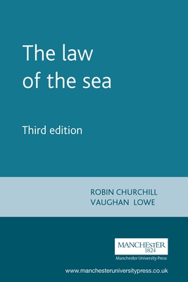 The Law of the Sea - Churchill, R. R., and Lowe, A.