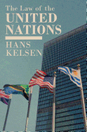 The Law of the United Nations. a Critical Analysis of Its Fundamental Problems