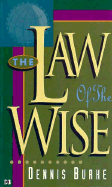 The Law of the Wise - Burke, Dennis