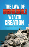 The Law of Unshakable Wealth Creation