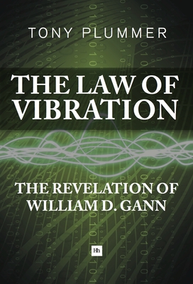 The Law of Vibration: The revelation of William D. Gann - Plummer, Tony