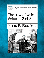 The Law of Wills. Volume 2 of 3