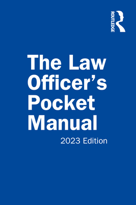 The Law Officer's Pocket Manual, 2023 Edition - Miles Jr, John G, and Richardson, David B, and Scudellari, Anthony E