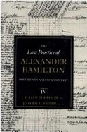 The Law Practice of Alexander Hamilton - Hamilton, Alastair, and Hamilton, Alexander, and Goebel, Julius (Editor)