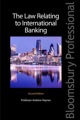 The Law Relating to International Banking - Haynes, Andrew