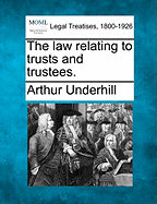 The Law Relating to Trusts and Trustees