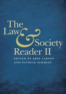 The Law & Society Reader II - Larson, Erik (Editor), and Schmidt, Patrick (Editor)