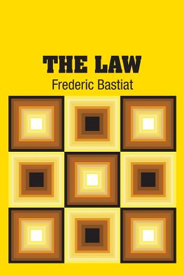 The Law - Bastiat, Frederic