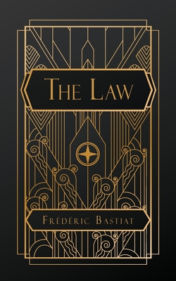 The Law - Bastiat, Frdric, and Stirling, Patrick James (Translated by)