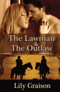 The Lawman and the Outlaw: The Willow Creek Series