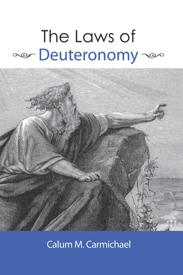 The Laws of Deuteronomy - Carmichael, Calum M