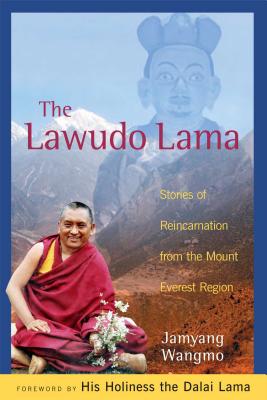 The Lawudo Lama: Stories of Reincarnation from the Mount Everest Region - Wangmo, Jamyang, and Dalai Lama (Foreword by)