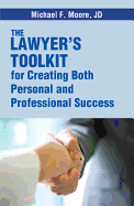 The Lawyer's Toolkit for Creating Both Personal and Professional Success