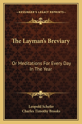 The Layman's Breviary: Or Meditations for Every Day in the Year - Schefer, Leopold (Creator)