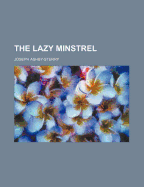 The Lazy Minstrel