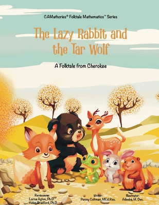 The Lazy Rabbit and the Tar Wolf: A Cherokee (Native American) Folktale - Coltman Med Res, Penny, and Cheung, Kit, Dr. (Editor)