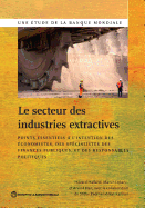 The Le Secteur Des Industries Extractives: Points Essentiels ? l'Intention Des ?conomistes, Des Sp?cialistes Des Finances Publiques Et Des Responsables Politiques