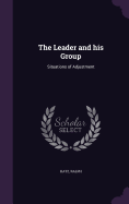 The Leader and his Group: Situations of Adjustment