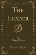 The Leader (Classic Reprint)