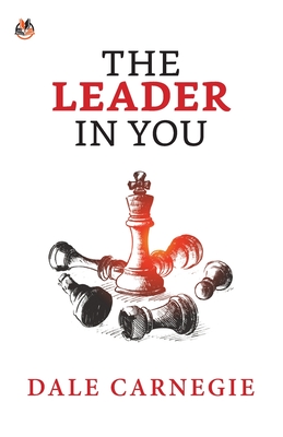 The Leader in You - Carnegie, Dale