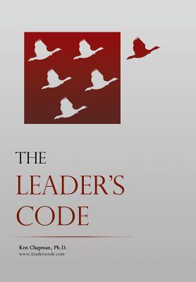 The Leader's Code - Chapman, Ken, PhD