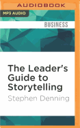 The Leader's Guide to Storytelling: Mastering the Art and Discipline of Business Narrative, Revised and Updated