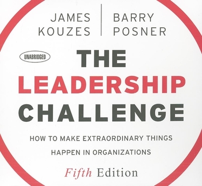 The Leadership Challenge: How to Make Extraordinary Things Happen in Organizations, 5th Edition - Kouzes, James M (Narrator), and Posner, Barry Z, Ph.D. (Narrator), and Pratt, Sean (Narrator)