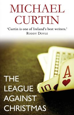 The League Against Christmas - Curtin, Michael