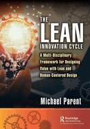 The Lean Innovation Cycle: A Multi-Disciplinary Framework for Designing Value with Lean and Human-Centered Design