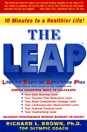 The Leap: Lifetime Exercise Adherence Plan - Brown, Richard L, Ph.D.