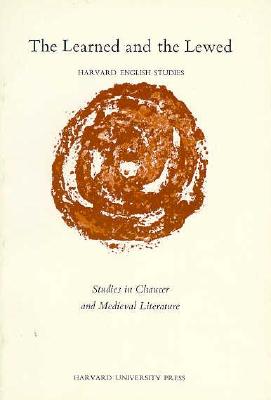 The Learned and the Lewed: Studies in Chaucer and Medieval Literature - Benson, Larry D (Editor)