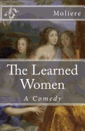 The Learned Women: A Comedy