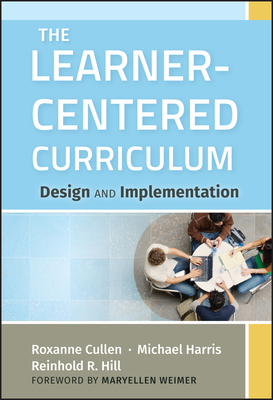 The Learner-Centered Curriculum - Cullen, Roxanne, and Harris, Michael, and Hill, Reinhold R
