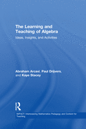The Learning and Teaching of Algebra: Ideas, Insights and Activities