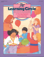 The Learning Circle: A Preschool Teacher's Guide to Circle Time