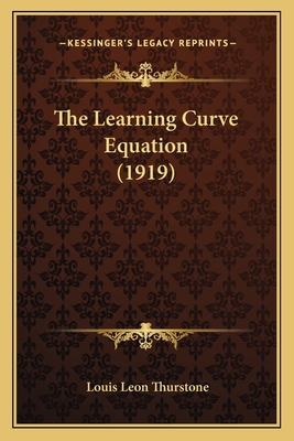 The Learning Curve Equation (1919) - Thurstone, Louis Leon