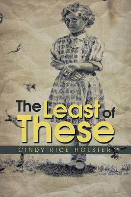 The Least of These - Holster, Cindy Rice