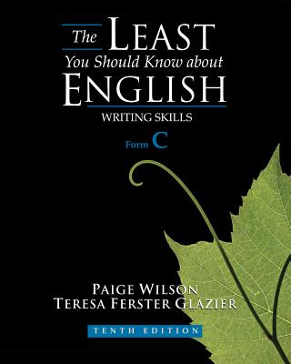 The Least You Should Know about English: Writing Skills, Form C - Wilson, Paige, and Glazier, Teresa Ferster